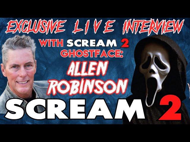 SCREAM 2 CAST MEMBER: ALLEN ROBINSON (GHOSTFACE) **EXCLUSIVE LIVE STREAM INTERVIEW**