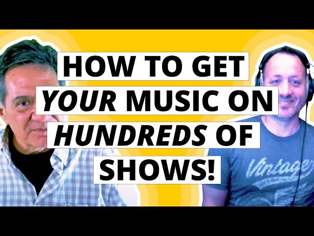 How to Get YOUR Music In Hundreds of Shows on 100 TV Networks!