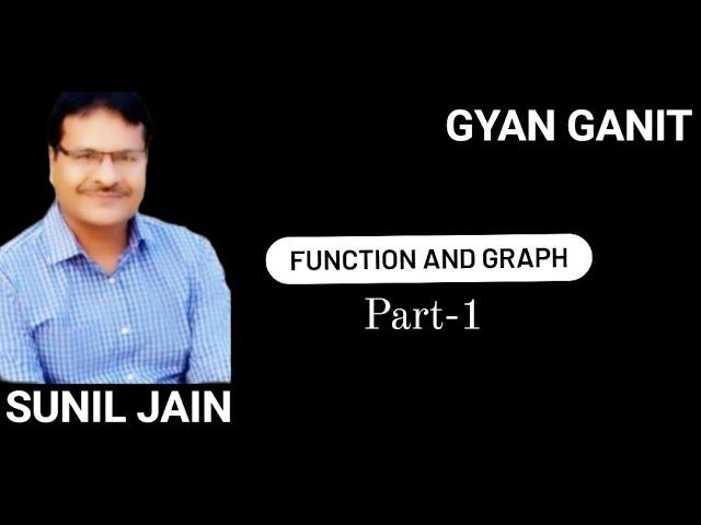 Function and Graph Part-1 || CAT || Maths || Sunil Jain || GYAN GANIT