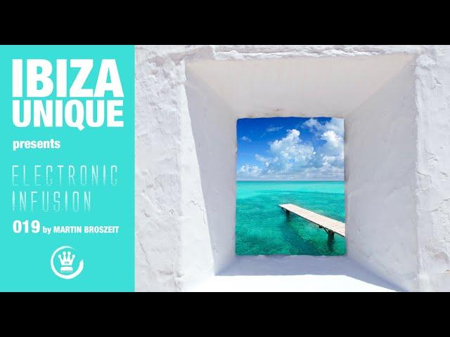 Ibiza Unique pres. Electronic Infusion 019 by Martin Broszeit  progressive house 2020