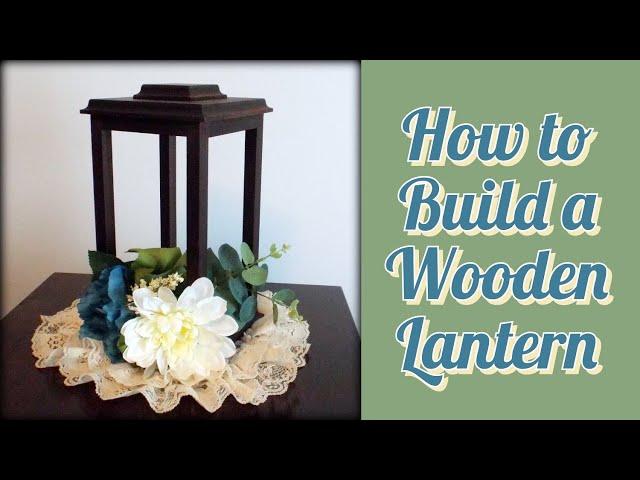 How to Build a Wooden Lantern | Beginner Woodworking Projects that Sell | Wooden Lantern DIY