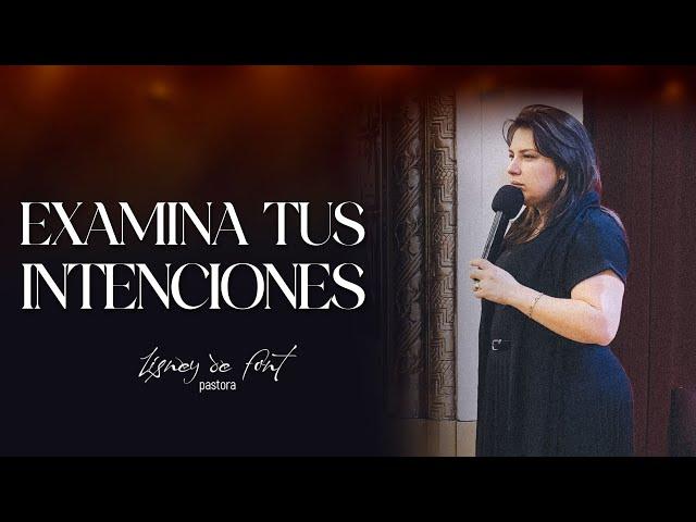 Examina tus intenciones - Pastora Lisney de Font