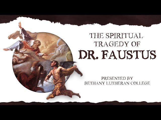 The Spiritual Tragedy of Dr. Faustus presented by Bethany Lutheran College