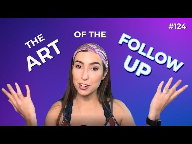 The Art of the Follow Up with Kimber Hill