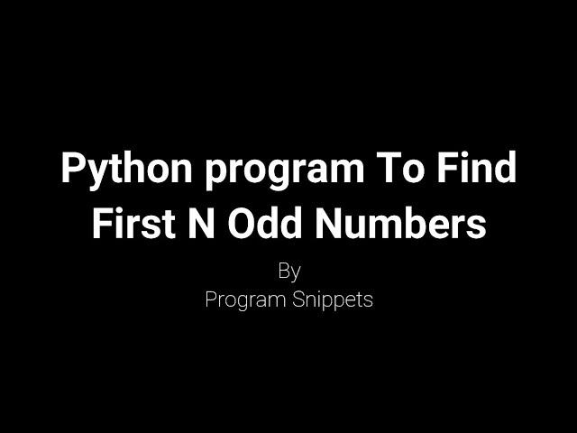 Python Program to print First N odd Numbers