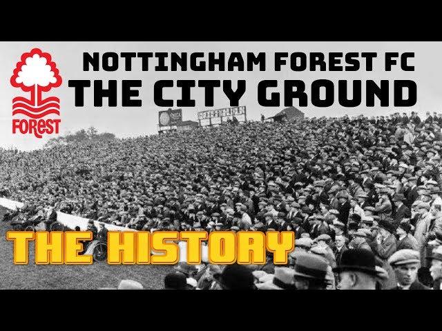 NOTTINGHAM FOREST:   THE CITY GROUND - HISTORY