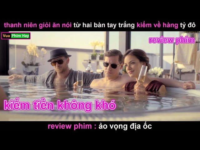 kiếm Nghìn Tỷ Đô bằng 2 bàn tay Trắng - review phim Ảo Vọng Địa Ốc