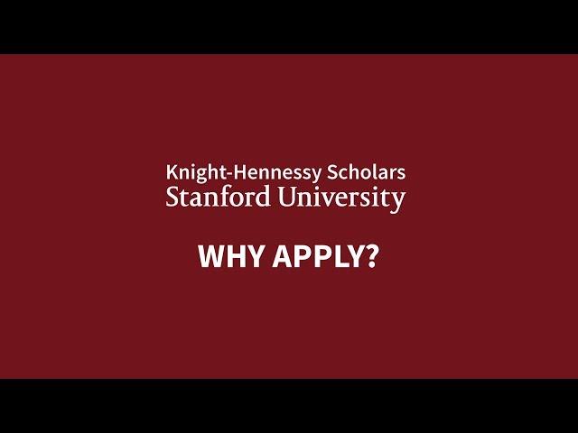 Why Apply to Knight-Hennessy Scholars?