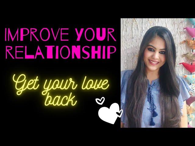 Improve you relationshipGet your love back  Quick tip for strong partnership | Marriage | Breakup