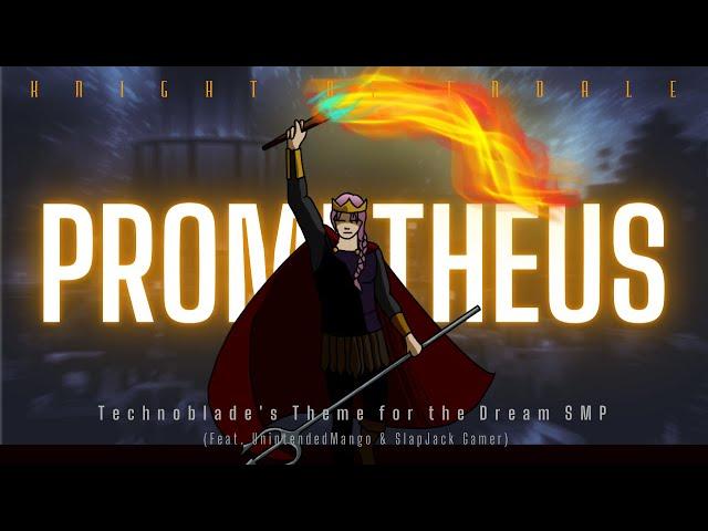 Prometheus (Technoblade’s Theme for the Dream SMP)