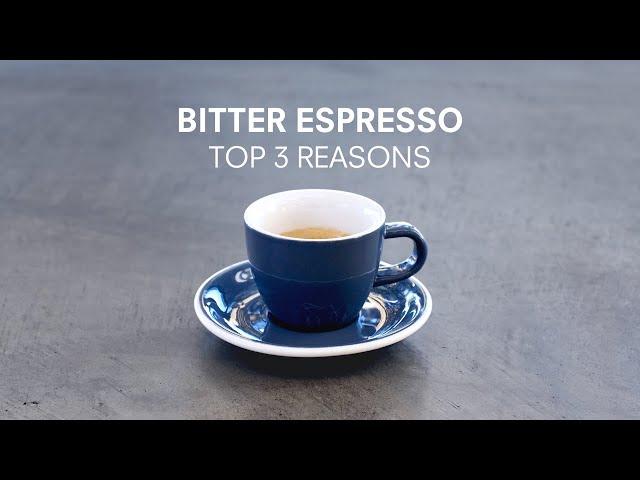 Bitter Espresso: The top 3 reasons your coffee tastes bitter