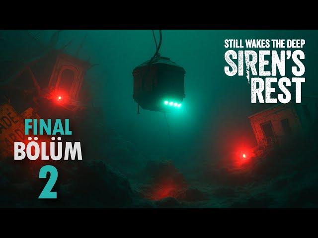STILL WAKES THE DEEP SIREN'S REST DLC FINAL BÖLÜM 2 TÜRKÇE - UYANIŞ