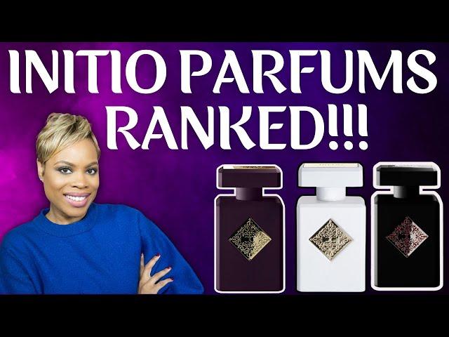 Initio Parfums Collection Ranked!