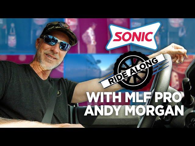 SONIC Ride Along with MLF Pro Andy Morgan