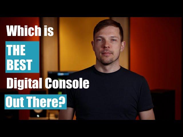 Which is the Best Digital Console Out There