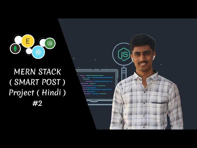 #2 ( Hindi ) MERN Stack |  Smart Posts | Tools  - Programmer Sanket