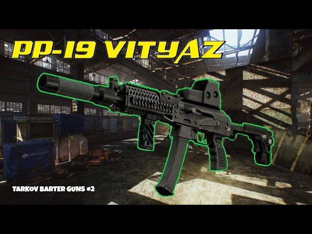 The Best Early Game Barter - PP-19 Vityaz - Escape From Tarkov Barter Guns #2