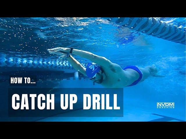 How to do the Catch Up Drill || NVDM Swim Drills