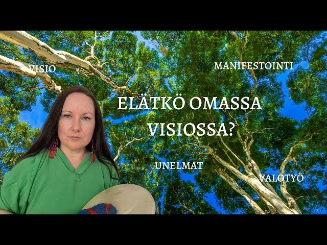 VISIO, UNELMAT JA VALOTYÖ-Elätkö omaa visiota vai jonkun muun?