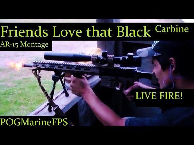 All My Friends got an AR-15 - The Black Rifle Montage - LIVE FIRE