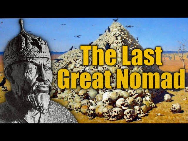 Timur the Lame: History's Last Great Nomadic Conqueror