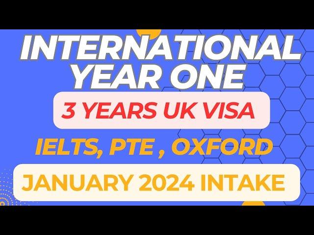 International Year One | 3 Years UK Study Visa | January 2024 Intake