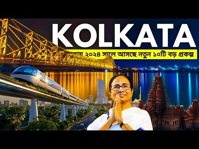 Kolkata's Incredible Transformation: Mega Projects Coming 2024