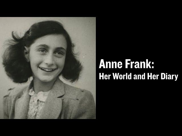 Anne Frank: Her World and Her Diary