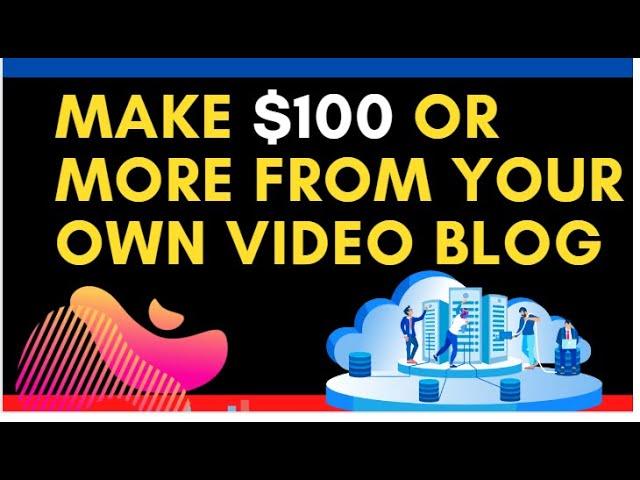 Discover how to make $100 or more from owning an automated video blog