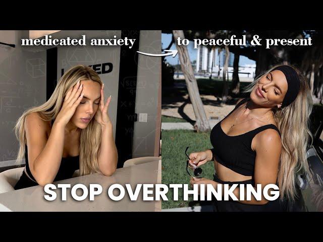 HOW TO STOP OVERTHINKING  [control negative thoughts + overcome anxiety]