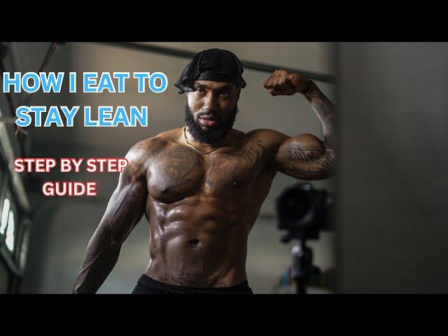 How I Eat To Stay Lean