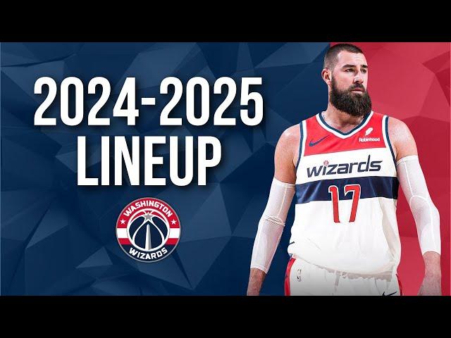 Washington Wizards Updated Lineup 2024-2025