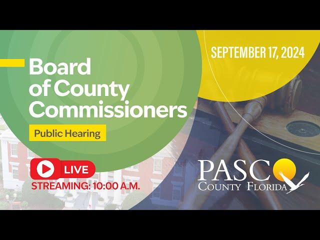 9.17.24 Pasco Board of County Commissioners Meeting (Full Day Session)