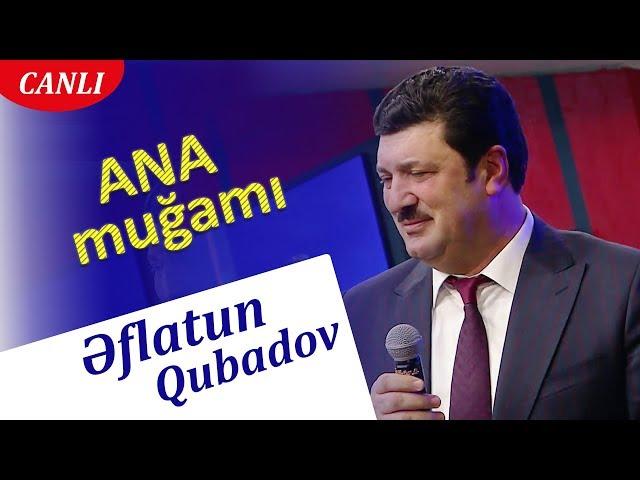 Eflatun Qubadov - Ana mugami (Video)