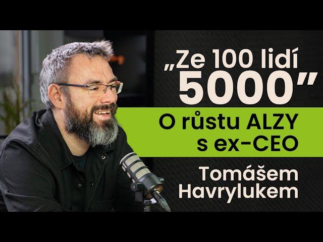 Ex-CEO Alzy Tomáš Havryluk | O růstu ze 100 lidí na 5 000