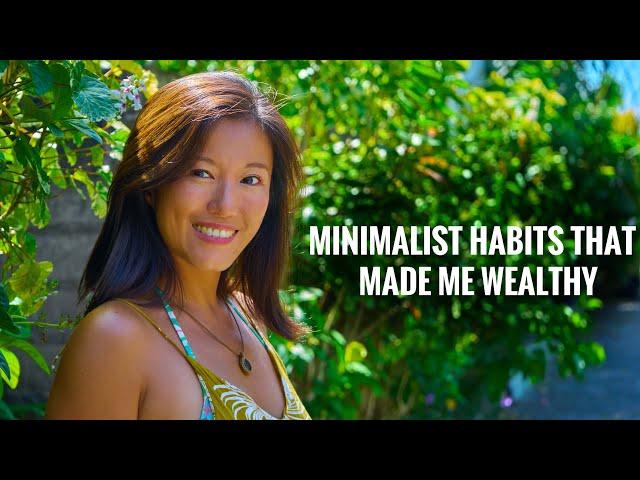 5 Minimalist Habits that ACTUALLY made me wealthy