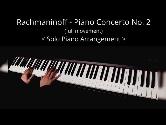 Rachmaninoff - Piano Concerto No. 2 (Solo Piano Arrangement)