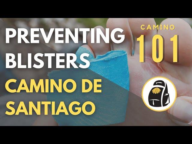 Preventing Blisters on the Camino de Santiago | CAMINO 101 | #CaminoDeSantiago