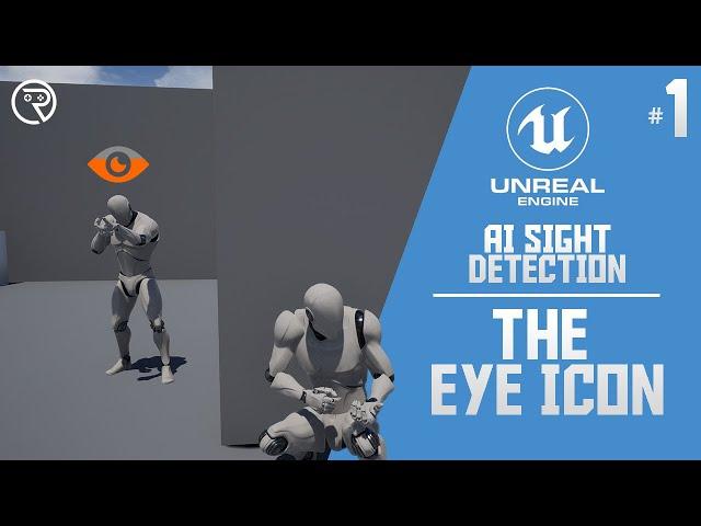 Unreal Engine 4 Tutorial - AI Sight Detection Part 1: The Eye Icon