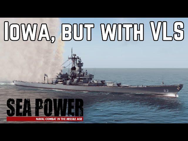 The Iowa, But With VLS - SEA POWER