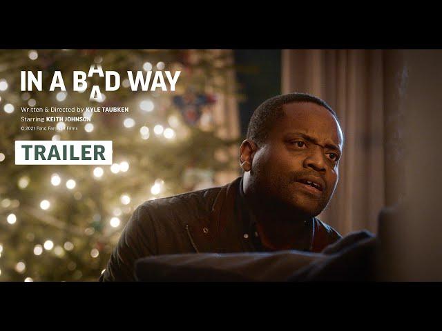 In A Bad Way (Short Film) - Trailer