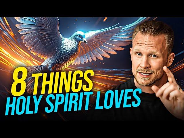 8 Things The Holy Spirit Loves To Do!