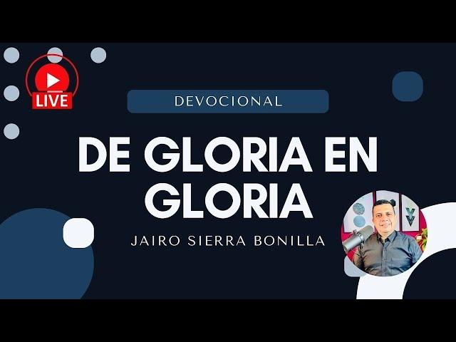  Mi Devocional Hoy "De Gloria En Gloria"  Hoy Viernes 14 de Marzo De 2025