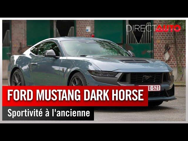 Ford Mustang Dark Horse : sportivité à l'ancienne !