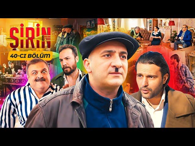 Şirin Serialı - 40.Bölüm