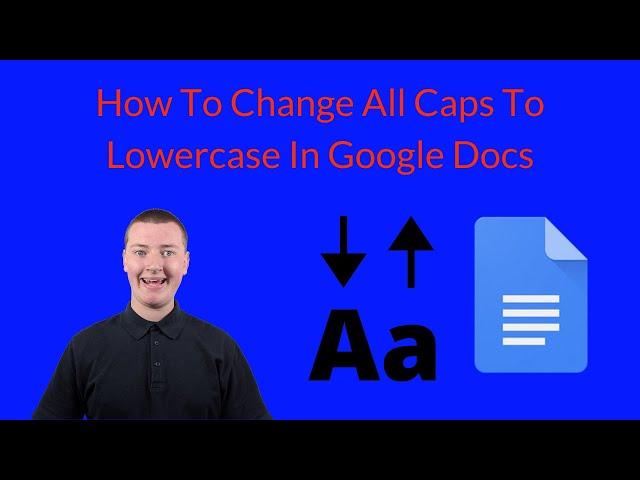 How To Change All Caps To Lowercase In Google Docs