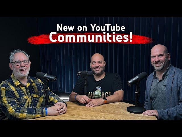 A deep dive on YouTube’s new Communities with Andru and Aaron