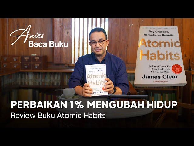 Anies Baca Buku: Atomic Habits