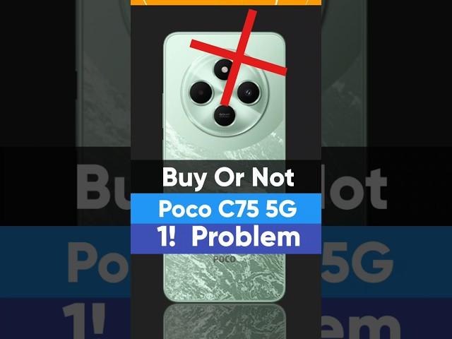 ️ Don't Buy Poco C75 5G : 1 Big Serious Problem