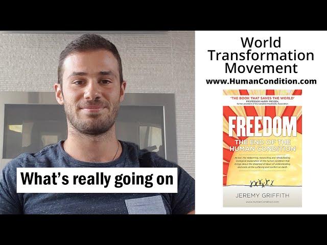 World Transformation Movement: What’s really going on with Human Behaviour